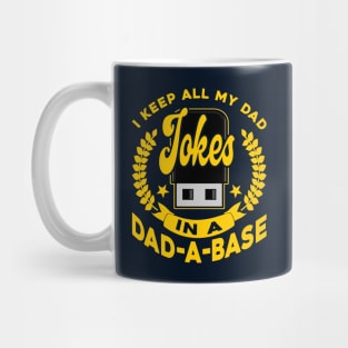 I Keep All My Dad Jokes In A Dad-A-Base Yellow Funny Mug